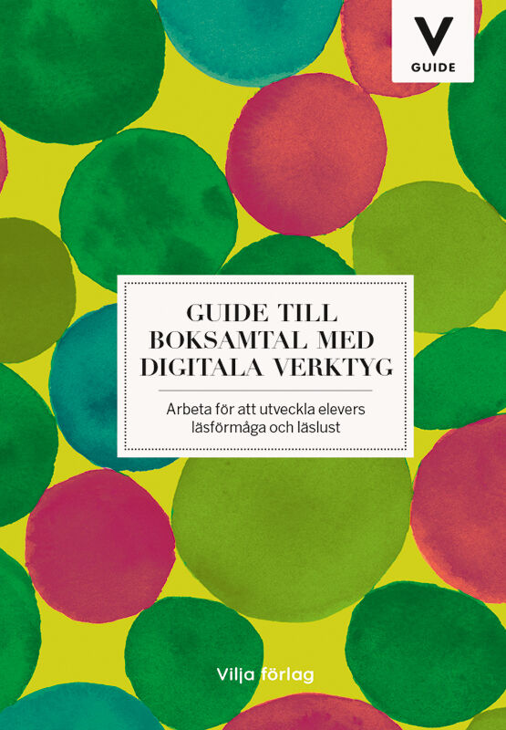 Omslag: Guide till boksamtal med digitala verktyg : arbeta för att utveckla elevers läsförmåga och läslust
