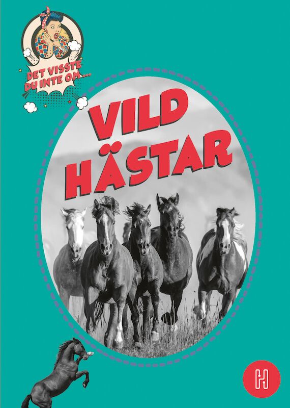 Omslag: Det visste du inte om vildhästar