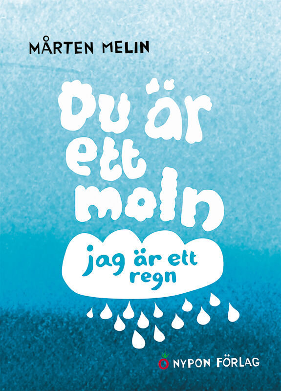 Omslag: Du är ett moln, jag är ett regn
