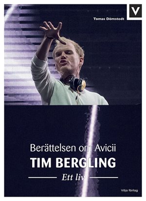 ISBN 9789177237143 Tim Bergling - Ett liv. Berättelsen om Avicii