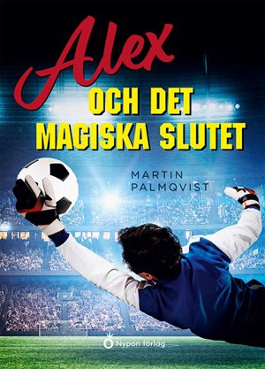 ISBN 9789180771047 Alex och det magiska slutet